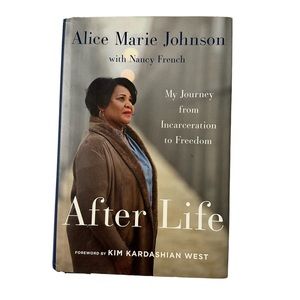 After Life: My Journey from Incarceration to Freedom by Alice Marie Johnson